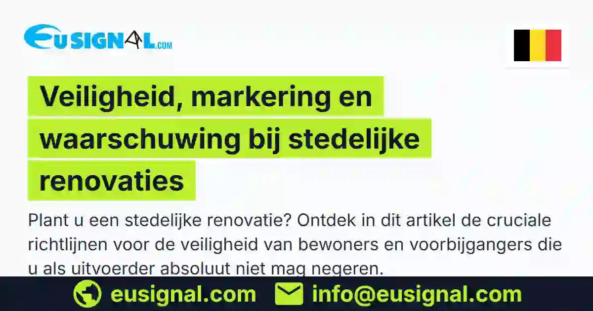 Veiligheid, markering en waarschuwing bij stedelijke renovaties EUSIGNAL België
