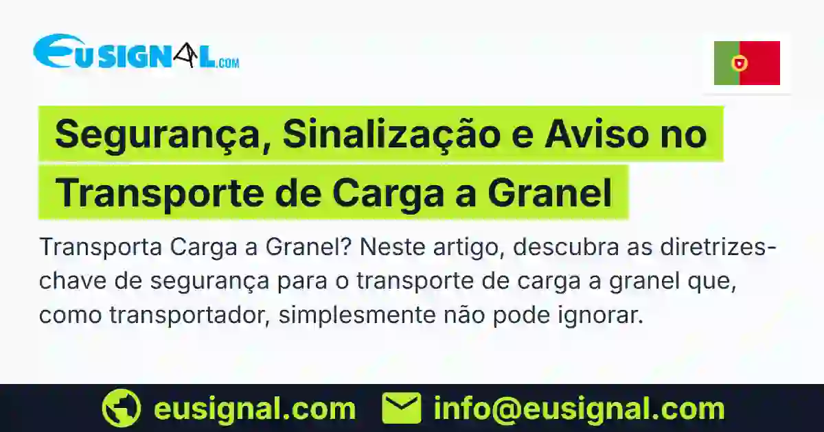 Segurança, Sinalização e Aviso no Transporte de Carga a Granel | EUSIGNAL