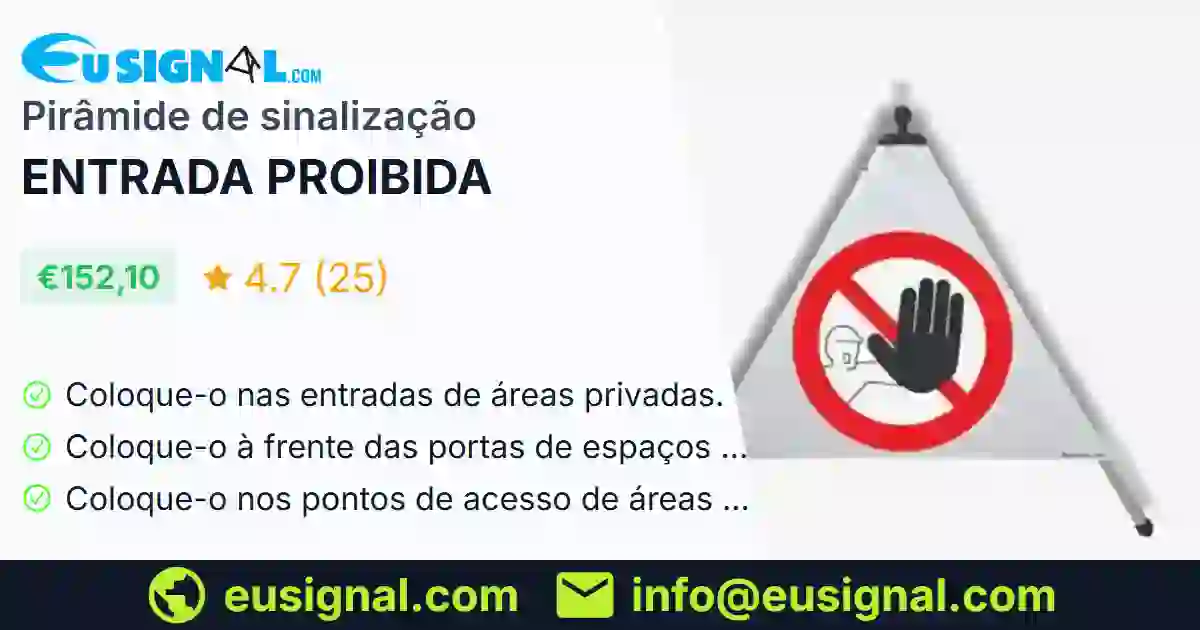 Vedada ENTRADA PROIBIDA — Pirâmide de sinalização | EUSIGNAL
